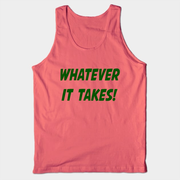 Whatever It Takes - Green Tank Top by LuckyRoxanne